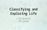 Classifying and Exploring Life Life Science 7th grade.