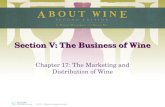 Section V: The Business of Wine Chapter 17: The Marketing and Distribution of Wine.