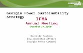 IFMA Annual Meeting October 21, 2009 Rochelle Routman Environmental Affairs Georgia Power Company Georgia Power Sustainability Strategy.
