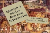 Spanish & Native American Interaction U.S. History Chapter 2, section 1.