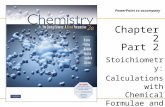PowerPoint to accompany Chapter 2 Part 2 Stoichiometry: Calculations with Chemical Formulae and Equations.