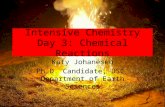 Intensive Chemistry Day 3: Chemical Reactions Katy Johanesen Ph.D. Candidate, USC Department of Earth Sciences.