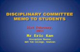 DISCIPLINARY COMMITTEE MEMO TO STUDENTS Mr Eric Kan Discipline Master Wah Yan College, Kowloon 21st February, 2011.
