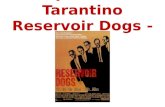 Quentin Tarantino Reservoir Dogs - 1992. Tarantino Facts 1963-present 2009 Inglourious Basterds Director / ScreenwriterInglourious Basterds 2007 Death.