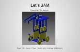 Let’s JAM Team 35: Jason Chen, Justin Ho, Andrew Wilkinson Presenting: The Jammer.