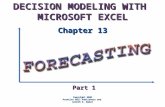 DECISION MODELING WITH MICROSOFT EXCEL Chapter 13 Copyright 2001 Prentice Hall Publishers and Ardith E. Baker Part 1.