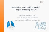 Healthy and ARDS model pigs during HFOV Marianna Laviola, PhD Czech Technical University in Prague Faculty of Biomedical Engineering.