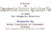 A Brief on (C-DAP) for Khagaria District Prepared By Bihar Institute of Economic Studies 103A/1, Nageshwar Colony, Boring Road, Patna-800001.