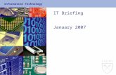 Information Technology IT Briefing January 2007. Information Technology 1 IT Briefing January 18, 2007  Network Core Update  Firewall Migration  Exchange.
