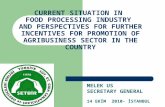 CURRENT SITUATION IN FOOD PROCESSING INDUSTRY AND PERSPECTIVES FOR FURTHER INCENTIVES FOR PROMOTION OF AGRIBUSINESS SECTOR IN THE COUNTRY MELEK US SECRETARY.