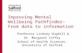 Improving Mental Wellbeing Pathfinder- From data to information Professor Lindsey Dugdill & Dr. Margaret Coffey School of Health Sciences, University of.