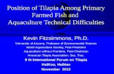 Position of Tilapia Among Primary Farmed Fish and Aquaculture Technical Difficulties Kevin Fitzsimmons, Ph.D. University of Arizona, Professor of Environmental.