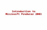 Introduction to Microsoft Producer 2003 Our Goals Take an in-depth look atTake an in-depth look at –Microsoft Producer 2003, a free Microsoft PowerPoint.