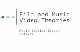 Film and Music Video Theories Media Studies lesson 3/10/12.