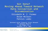 Got Data? Moving Ahead Toward Network Data Collection and Dissemination Elizabeth M. Z. Farmer Brian McCourt Patrick Loebs National Child Traumatic Stress.