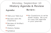 Monday, September 10 History Agenda & Review Agenda: TAB and TAB-Out Review with Mr. Chalmers Review of Artifact Analysis History Notes Syllabus All About.