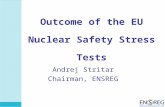 Outcome of the EU Nuclear Safety Stress Tests Andrej Stritar Chairman, ENSREG.