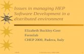 2/8/00E. Buckley-Geer, CHEP 20001 Issues in managing HEP Software Development in a distributed environment Elizabeth Buckley-Geer Fermilab CHEP 2000, Padova,