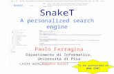 SnakeT A personalized search engine Paolo Ferragina Dipartimento di Informatica, Università di Pisa (Joint with Antonio Gullì) To be presented at WWW 2005.