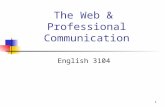 1 The Web & Professional Communication English 3104.