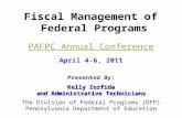 Fiscal Management of Federal Programs PAFPC Annual Conference April 4-6, 2011 Presented By: Kelly Iorfida and Administrative Technicians The Division of.