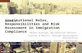 Institutional Roles, Responsibilities and Risk Assessment in Immigration Compliance Helen Konrad, McCandlish Holton Carrie O’Neill, George Washington University.