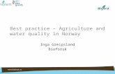 1 Best practice – Agriculture and water quality in Norway Inga Greipsland Bioforsk.