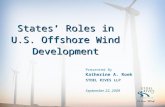 States’ Roles in U.S. Offshore Wind Development Presented By Katherine A. Roek STOEL RIVES LLP September 22, 2009.