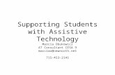 Supporting Students with Assistive Technology Marcia Obukowicz AT Consultant CESA 9 marciao@newnorth.net 715-453-2141.