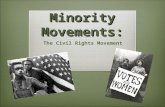 Minority Movements: The Civil Rights Movement. Civil War: Results  13 th Amendment: 1865 – President Andrew Johnson  Abolished Slavery  14 th Amendment.