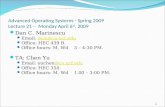 Advanced Operating Systems - Spring 2009 Lecture 21 – Monday April 6 st, 2009 Dan C. Marinescu Email: dcm@cs.ucf.edudcm@cs.ucf.edu Office: HEC 439 B. Office.
