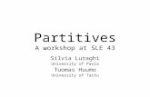 Partitives A workshop at SLE 43 Silvia Luraghi University of Pavia Tuomas Huumo University of Tartu.