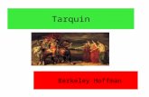 Tarquin Berkeley Hoffman. Stories Associated Sextus Tarquinius was a Roman Prince who snuck into Lucretia's bedroom and raped her.
