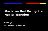 Machines that Recognize Human Emotion Yuan Qi MIT Media Laboratory.