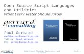 Intelligent Testing, Improvement and AssuranceSlide 1 Open Source Script Languages and Utilities What Every Tester Should Know Paul Gerrard paul@gerrardconsulting.com.
