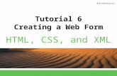 HTML, CSS, and XML Tutorial 6 Creating a Web Form.