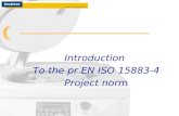 Introduction To the pr EN ISO 15883-4 Project norm.