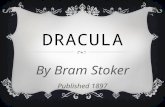 DRACULA By Bram Stoker Published 1897. HISTORICAL BACKGROUND  Prince Vlad Tepes, a.k.a. Vlad the Impaler (1431-1476) is the model for Count Dracula.