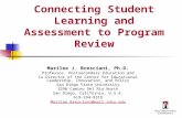 Connecting Student Learning and Assessment to Program Review Marilee J. Bresciani, Ph.D. Professor, Postsecondary Education and Co-Director of the Center.