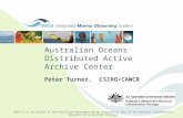 Australian Oceans Distributed Active Archive Center Peter Turner, CSIRO/CAWCR IMOS is an initiative of the Australian Government being conducted as part.