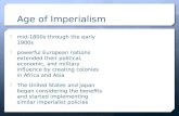 Age of Imperialism  mid-1800s through the early 1900s  powerful European nations extended their political, economic, and military influence by creating.