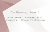 The Elements, Book I MONT 104Q – Mathematical Journeys: Known to Unknown.