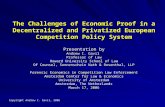 The Challenges of Economic Proof in a Decentralized and Privatized European Competition Policy System Presentation by Andrew I. Gavil Professor of Law.