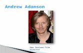 New Zealand Film Director. Andrew Adamson was born in Auckland on the first of December 1966 His occupation is: Film producer Film director Screenwriter.