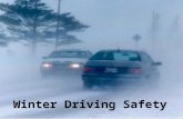 Winter Driving Safety. Topics Hazards of winter driving Prepare for your trip Driving in ice and snow Winter automobile emergency kit What to do if your.
