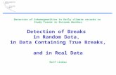 Detection of inhomogeneities in Daily climate records to Study Trends in Extreme Weather Detection of Breaks in Random Data, in Data Containing True Breaks,