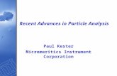 Recent Advances in Particle Analysis Paul Kester Micromeritics Instrument Corporation.