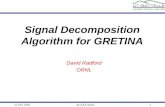 22 Feb 2005AGATA Week1 David Radford ORNL Signal Decomposition Algorithm for GRETINA.