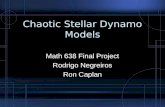 Chaotic Stellar Dynamo Models Math 638 Final Project Rodrigo Negreiros Ron Caplan.