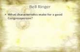 Bell Ringer What characteristics make for a good Congressperson?
